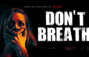 MOVIE REVIEWS – “Don’t Breathe” a thriller horror