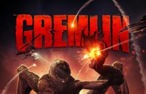 Movie Reviews – “GREMLIN” YOUR 2017 NIGHTMARE