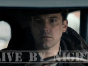 Movie Review – “LIVE BY NIGHT” INTRIGUING Live By Night Movie Review