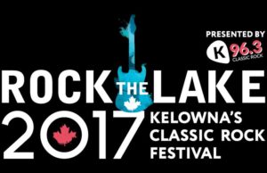 KELOWNA’S 2nd ANNUAL CLASSIC ROCK FESTIVAL – #RTLKelowna2017 #RTLKelowna2017