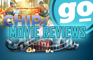 Movie Reviews – “CHIPS” ANOTHER INVESTIGATIVE ACTION-COMEDY MISSION Gonzo Okanagan Movie Review - Chips
