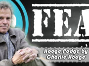 Hodge Podge by Charlie Hodge – Politics & Fear Hodge Podge by Charlie Hodge talks Politics & Fear.