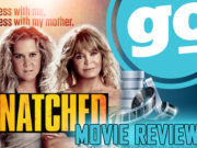 Movie Reviews – Snatched An Adventure GONE WRONG Gonzo Okanagan Movie Reviews - Snatched
