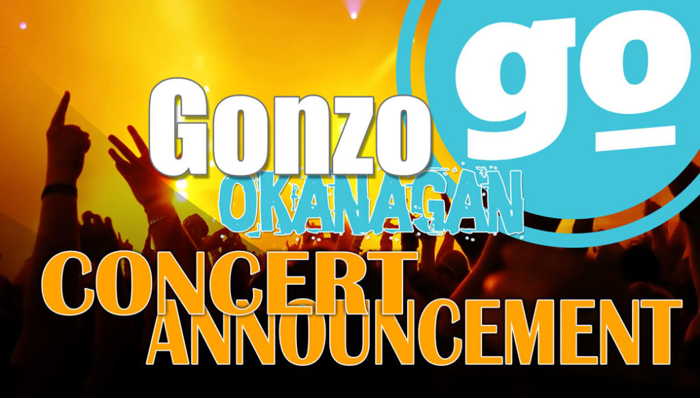 Gonzo Okanagan Concert Announcements
