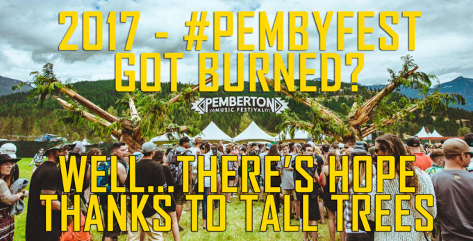 Tall Tree Music Festival Offers Ticket Exchange Program for Pemberton Pass Holders Bought tickets to PembyFest2017 and now no refund? There's hope thanks to Tall Trees