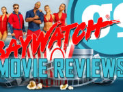 Movie Reviews – “Baywatch” keeping eye on the beach Baywatch 2017 Movie Review