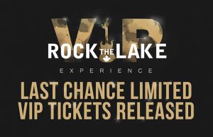 LAST CHANCE FOR VIP ROCK THE LAKE TICKETS!