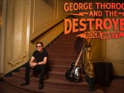 George Thorogood And The Destroyers are throwing a Rock Party! George Thorogood And The Destroyers Rock Party 2018