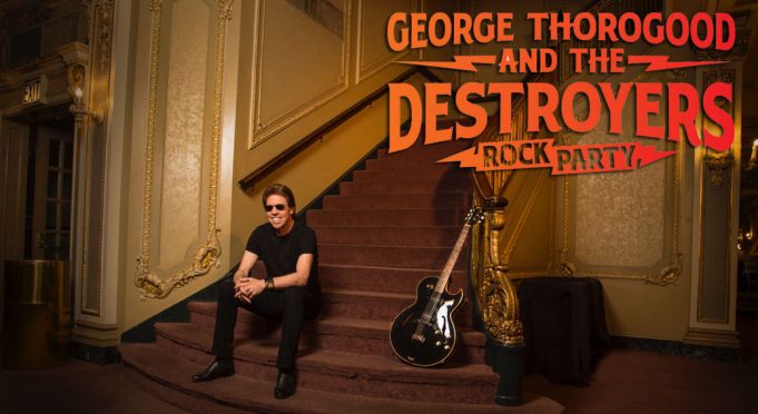 George Thorogood And The Destroyers are throwing a Rock Party! George Thorogood And The Destroyers Rock Party 2018