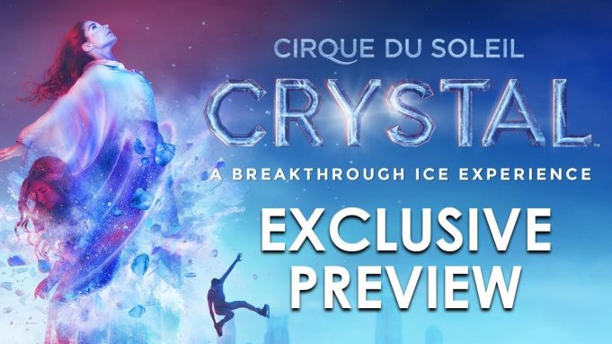 Cirque du Soleil’s First Ever On Ice Production CRYSTAL