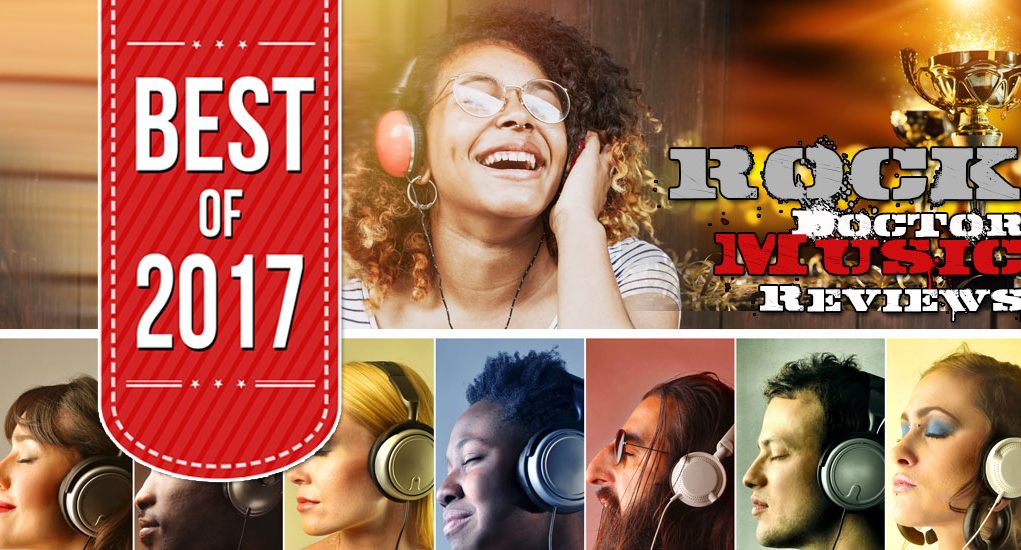 The Best Of 2017 Music Reviews by the Rock Doctor
