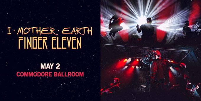 I Mother Earth & Finger Eleven – Commodore Ballroom – May 2