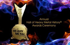 The Hall of Heavy Metal History Announces Final Inductees List for 2019 Metal Hall of Fame Gala The Hall of Heavy Metal History Announces Final Inductees List for 2019 Metal Hall of Fame Gala
