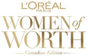 L’ORÉAL PARIS ANNOUNCES 2019 CANADIAN WOMEN OF WORTH HONOUREES L’ORÉAL PARIS ANNOUNCES 2019 CANADIAN WOMEN OF WORTH HONOUREES