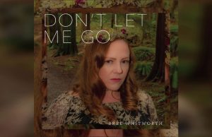 British Columbia Singer/Songwriter Bree Whitworth Visits Love & Loss in New Album, Siren Songs