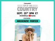 MacKenzie Porter to headline the virtual stage for SiriusXM’s Top of the Country Showcase during Country Music Week 2020 MacKenzie Porter to headline the virtual stage for SiriusXM’s Top of the Country Showcase during Country Music Week 2020