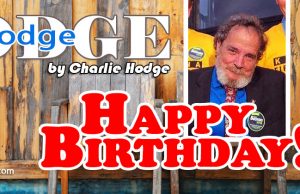 Hodgepodge by Charlie Hodge – Happy Birthday to me!
