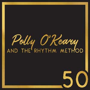 Polly O’Keary And The Rhythm Method