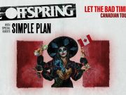 The Offspring Across Canada with special guests Simple Plan! The Offspring Across Canada