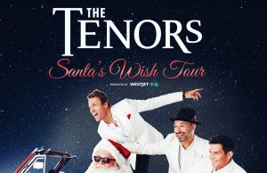 The Tenors ‘Santa’s Wish Tour’ comes to Kelowna