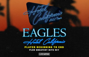 Eagles “Hotel California” 2022 Tour adds Canadian concerts, stop in Vancouver
