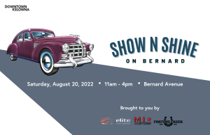 Show N Shine on Bernard this Saturday in Downtown Kelowna