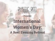 International Women’s Day: A Reel Evening Retreat