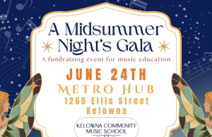 Kelowna Community Music School presents A Mid Summer Night’s Gala