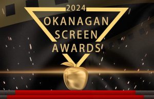 Tickets on sale for the Okanagan Screen Awards!