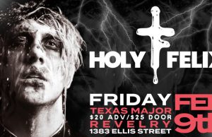 Holy Felix with Texas Major Feb. 9 at Revelry