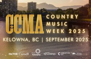 Kelowna, British Columbia, Named As The Host City For Country Music Week 2025 & The 2025 CCMA Awards Presented By TD Kelowna, British Columbia, Named As The Host City For Country Music Week 2025 & The 2025 CCMA Awards Presented By TD