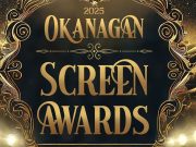 Okanagan Screen Awards Returns for its Third Annual Celebration of Local Film & Talent